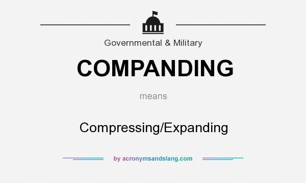 What does COMPANDING mean? It stands for Compressing/Expanding