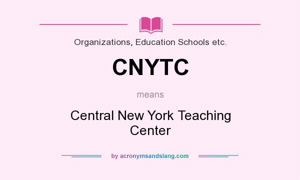 What does CNYTC mean? It stands for Central New York Teaching Center