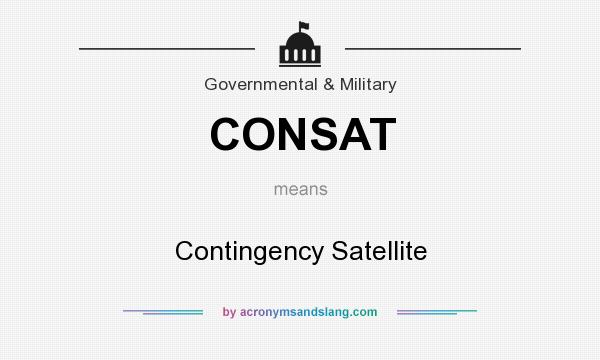 What does CONSAT mean? It stands for Contingency Satellite