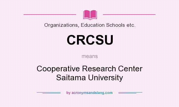 What does CRCSU mean? It stands for Cooperative Research Center Saitama University