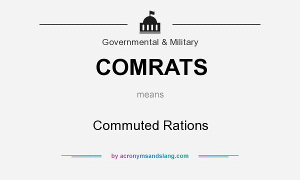 What does COMRATS mean? It stands for Commuted Rations