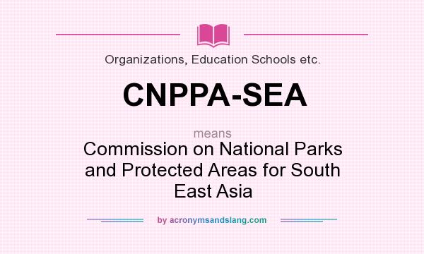 What does CNPPA-SEA mean? It stands for Commission on National Parks and Protected Areas for South East Asia