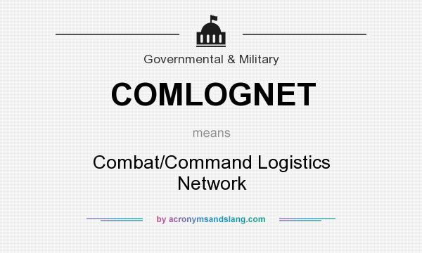 What does COMLOGNET mean? It stands for Combat/Command Logistics Network