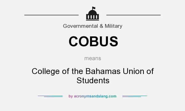 What does COBUS mean? It stands for College of the Bahamas Union of Students