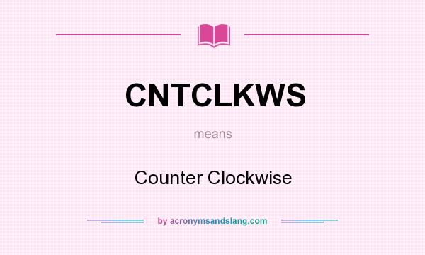 What does CNTCLKWS mean? It stands for Counter Clockwise