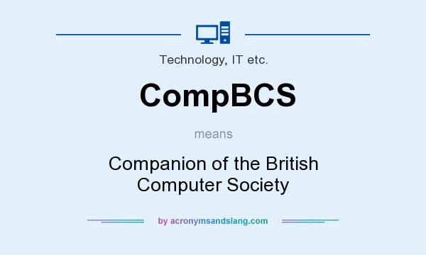 What does CompBCS mean? It stands for Companion of the British Computer Society