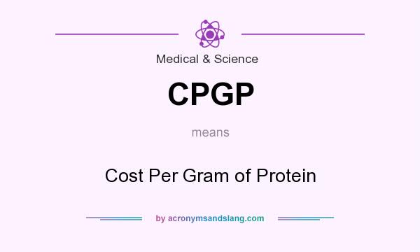 What does CPGP mean? It stands for Cost Per Gram of Protein