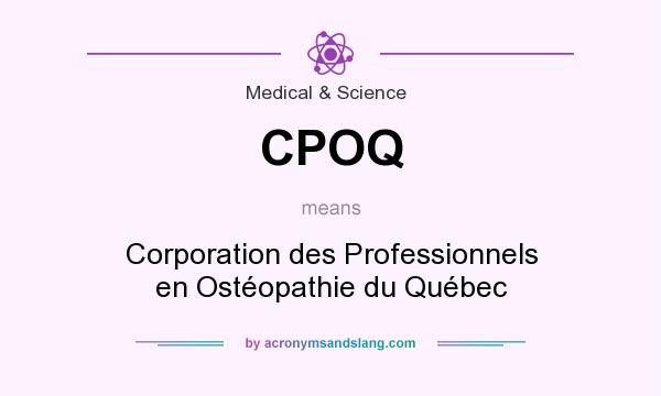 What does CPOQ mean? It stands for Corporation des Professionnels en Ostéopathie du Québec