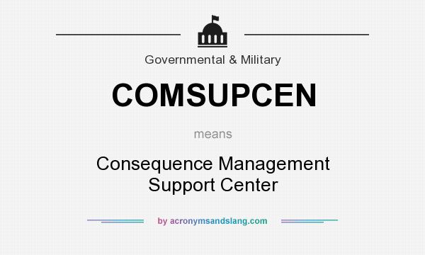 What does COMSUPCEN mean? It stands for Consequence Management Support Center
