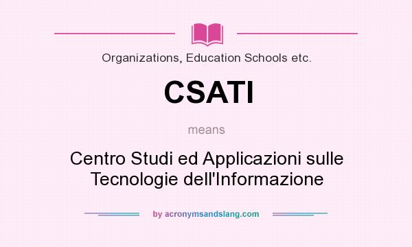 What does CSATI mean? It stands for Centro Studi ed Applicazioni sulle Tecnologie dell`Informazione