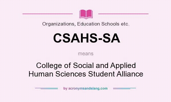 What does CSAHS-SA mean? It stands for College of Social and Applied Human Sciences Student Alliance