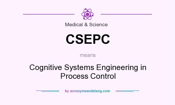 What does CSEPC mean? It stands for Cognitive Systems Engineering in Process Control