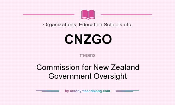 What does CNZGO mean? It stands for Commission for New Zealand Government Oversight