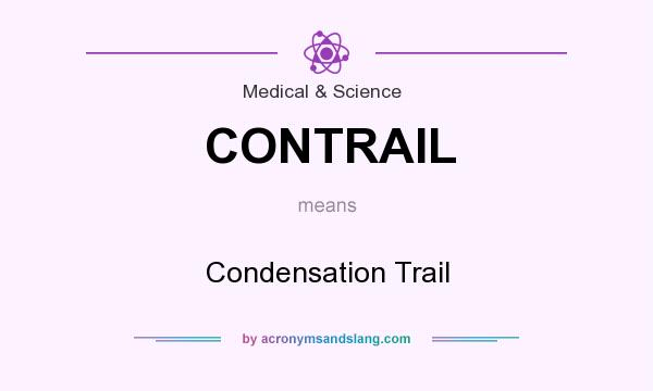 What does CONTRAIL mean? It stands for Condensation Trail
