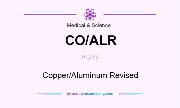 What does CO/ALR mean? It stands for Copper/Aluminum Revised