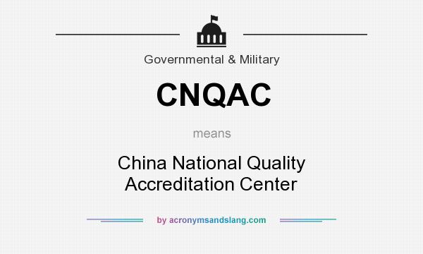 What does CNQAC mean? It stands for China National Quality Accreditation Center