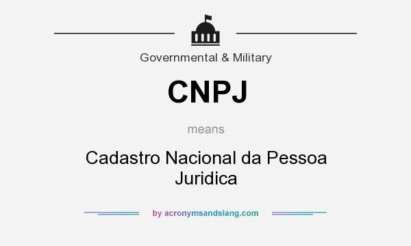 What does CNPJ mean? It stands for Cadastro Nacional da Pessoa Juridica