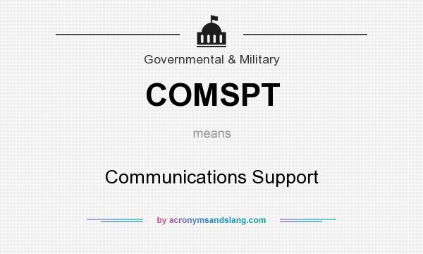 What does COMSPT mean? It stands for Communications Support