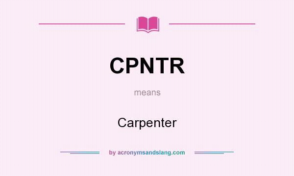 What does CPNTR mean? It stands for Carpenter
