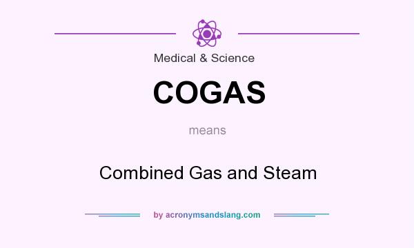 What does COGAS mean? It stands for Combined Gas and Steam