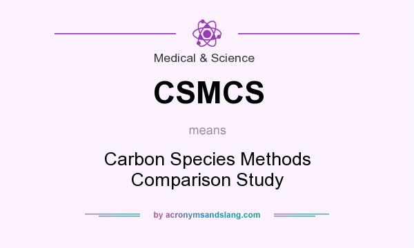 What does CSMCS mean? It stands for Carbon Species Methods Comparison Study