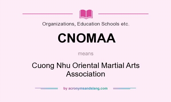 What does CNOMAA mean? It stands for Cuong Nhu Oriental Martial Arts Association