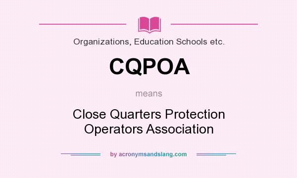 What does CQPOA mean? It stands for Close Quarters Protection Operators Association