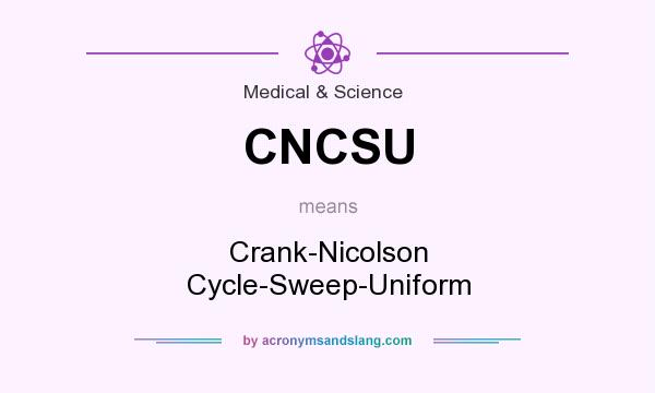 What does CNCSU mean? It stands for Crank-Nicolson Cycle-Sweep-Uniform