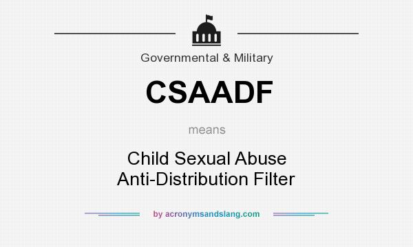 What does CSAADF mean? It stands for Child Sexual Abuse Anti-Distribution Filter