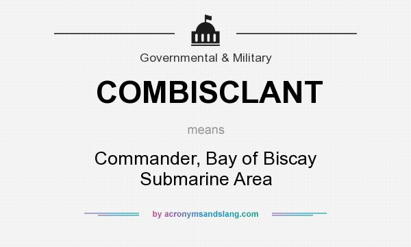 What does COMBISCLANT mean? It stands for Commander, Bay of Biscay Submarine Area