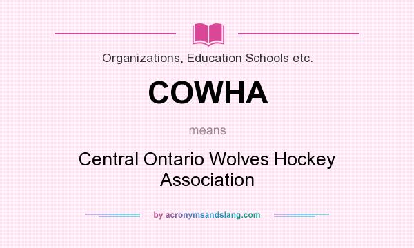 What does COWHA mean? It stands for Central Ontario Wolves Hockey Association