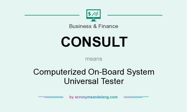 What does CONSULT mean? It stands for Computerized On-Board System Universal Tester