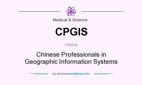 What does CPGIS mean? It stands for Chinese Professionals in Geographic Information Systems