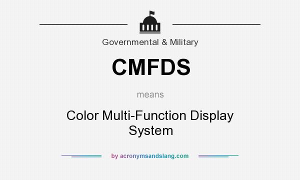 What does CMFDS mean? It stands for Color Multi-Function Display System