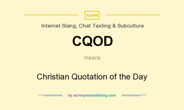 What does CQOD mean? It stands for Christian Quotation of the Day