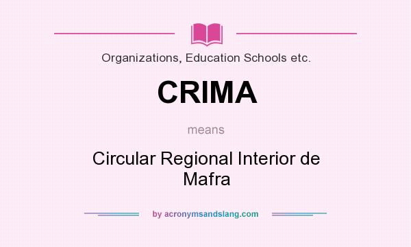 What does CRIMA mean? It stands for Circular Regional Interior de Mafra
