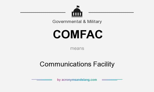 What does COMFAC mean? It stands for Communications Facility