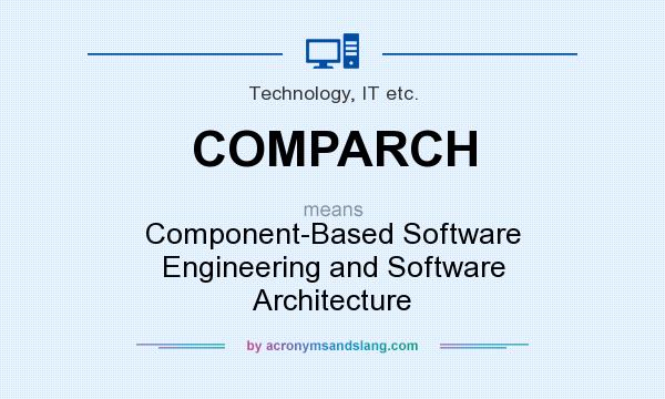 What does COMPARCH mean? It stands for Component-Based Software Engineering and Software Architecture