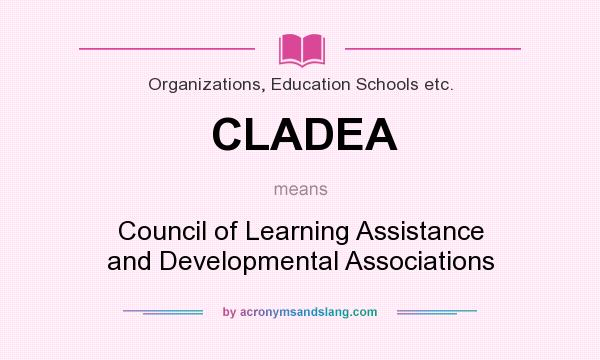 What does CLADEA mean? It stands for Council of Learning Assistance and Developmental Associations