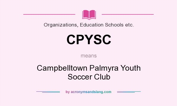 What does CPYSC mean? It stands for Campbelltown Palmyra Youth Soccer Club