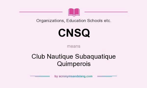 What does CNSQ mean? It stands for Club Nautique Subaquatique Quimperois