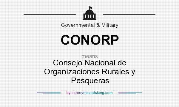 What does CONORP mean? It stands for Consejo Nacional de Organizaciones Rurales y Pesqueras