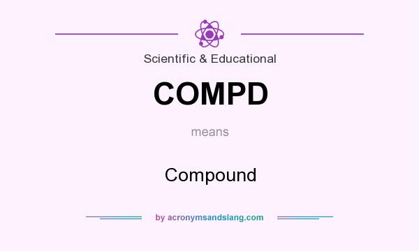 What does COMPD mean? It stands for Compound