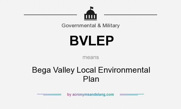 What does BVLEP mean? It stands for Bega Valley Local Environmental Plan