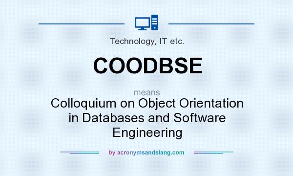 What does COODBSE mean? It stands for Colloquium on Object Orientation in Databases and Software Engineering