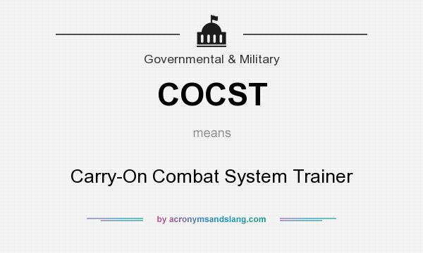 What does COCST mean? It stands for Carry-On Combat System Trainer