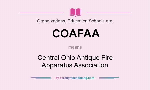 What does COAFAA mean? It stands for Central Ohio Antique Fire Apparatus Association