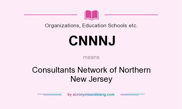 What does CNNNJ mean? It stands for Consultants Network of Northern New Jersey