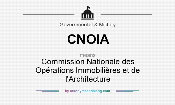 What does CNOIA mean? It stands for Commission Nationale des Opérations Immobilières et de l`Architecture