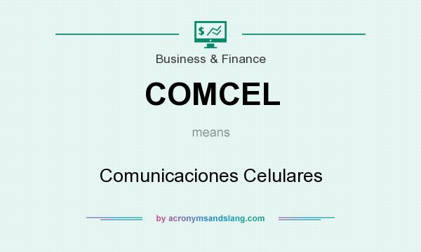 What does COMCEL mean? It stands for Comunicaciones Celulares